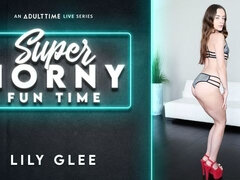 Lily Glee - Super Horny Fun Time