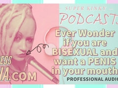 Kinky Podcast 5 Have you ever wondered if you are bisexual and want a P